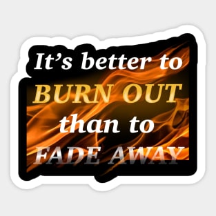 Better to burn out Sticker